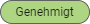 Genehmigt